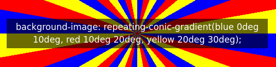 background-image: repeating-conic-gradient(blue 0deg 10deg, red 10deg 20deg, yellow 20deg 30deg);